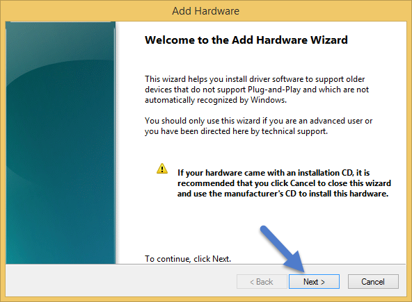 click the Next button to Add legacy hardware wizard