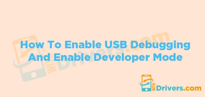 Enable USB debugging mode on your  